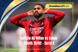 Đội hình dự kiến trước trận AC Milan vs Como